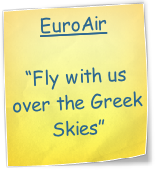 EuroAir

“Fly with us over the Greek Skies”
”